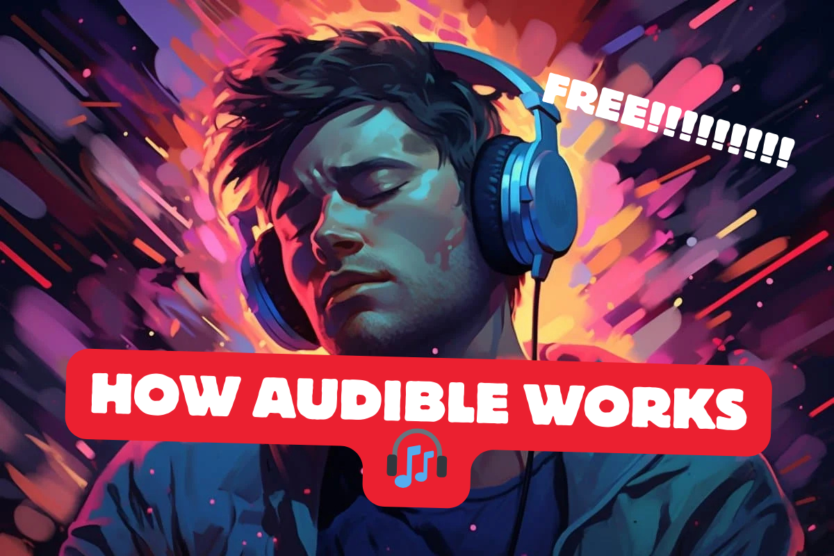 How Audible Works 🎧: Everything You Need to Know